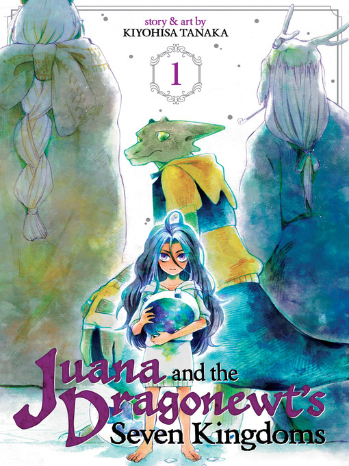 Title details for Juana and the Dragonewt's Seven Kingdoms, Volume 1 by Kiyohisa Tanaka - Available